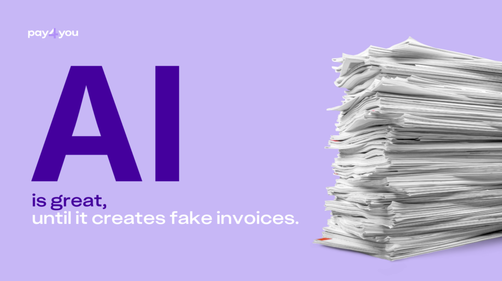 Pay4You Insight: Fake invoices – a growing and AI-accelerated business risk